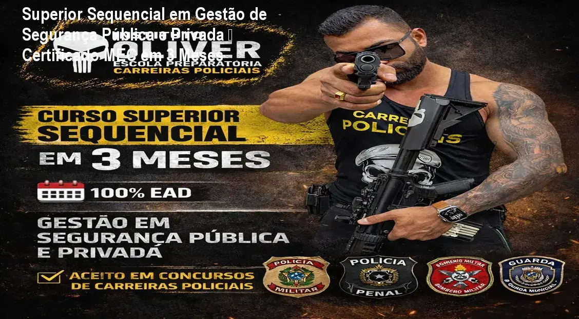 Superior Sequencial em Gestão de Segurança Pública e Privada – Certificado MEC em 3 Meses 1 Superior Sequencial em Gestão de Segurança Pública e Privada – Certificado MEC em 3 Meses