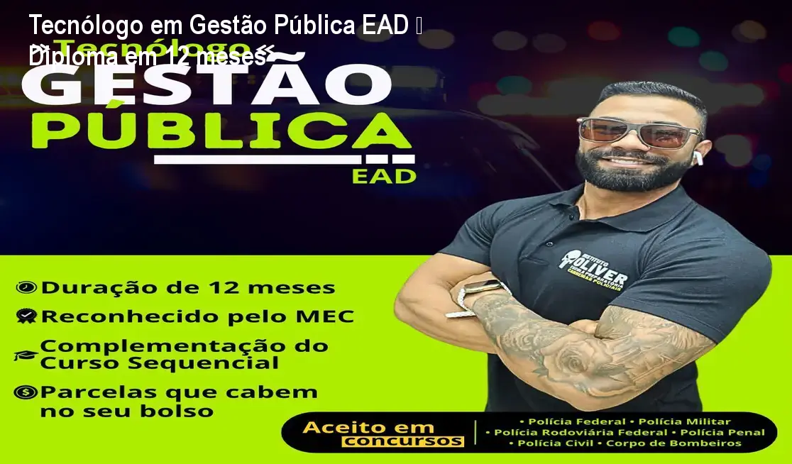 Tecnólogo em Gestão Pública EAD – Diploma em 12 meses 1 Tecnólogo em Gestão Pública EAD – Diploma em 12 meses
