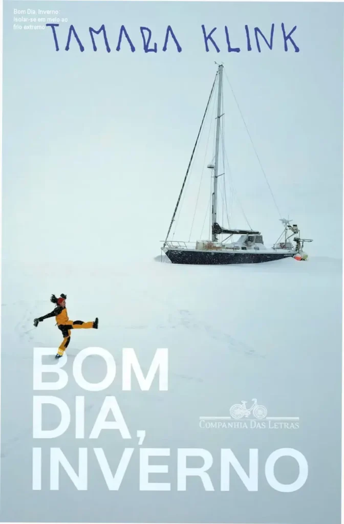Bom Dia, Inverno: Isolar-se em meio ao frio extremo 1 Tamara Klink no Ártico isolada em seu veleiro