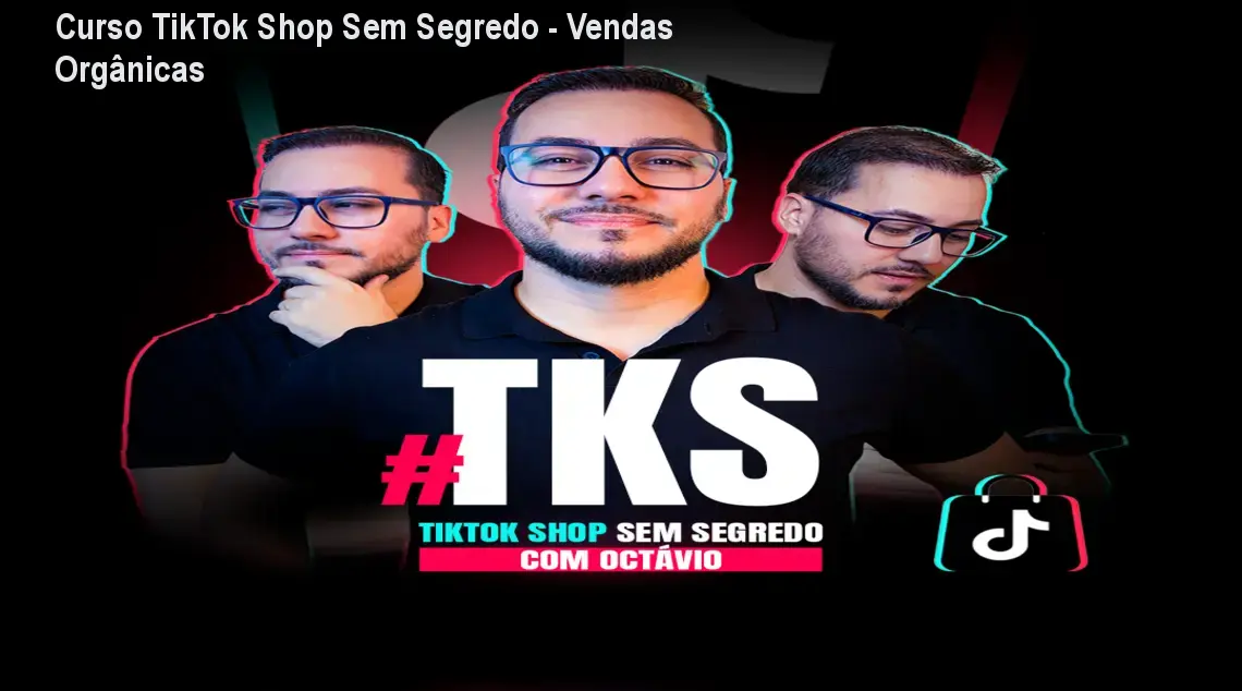 Curso TikTok Shop Sem Segredo - Vendas Orgânicas 1 Curso TikTok Shop Sem Segredo - Vendas Orgânicas