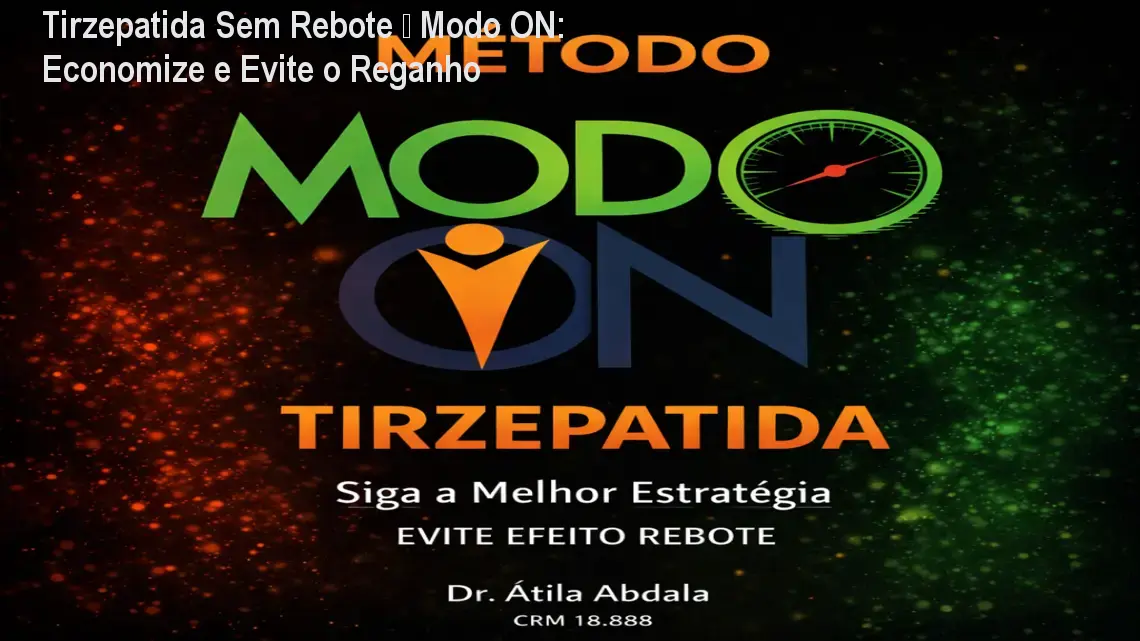 Tirzepatida Sem Rebote – Modo ON: Economize e Evite o Reganho 1 Tirzepatida Sem Rebote – Modo ON: Economize e Evite o Reganho