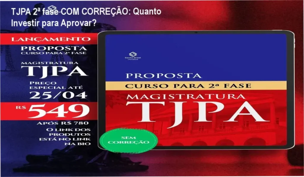 TJPA 2ª fase COM CORREÇÃO: Quanto Investir para Aprovar? 1 TJPA 2ª fase COM CORREÇÃO custo-benefício e valor percebido