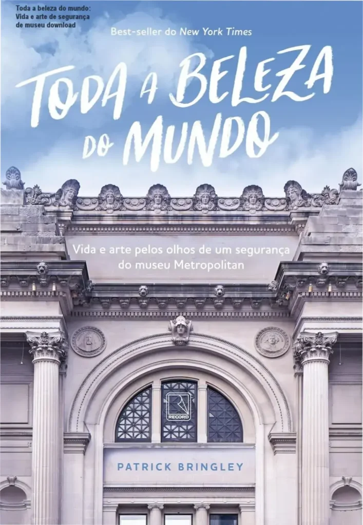 Toda a beleza do mundo: Vida e arte de segurança de museu download 1 Capa do livro Toda a beleza do mundo mostrando arte vista por segurança de museu