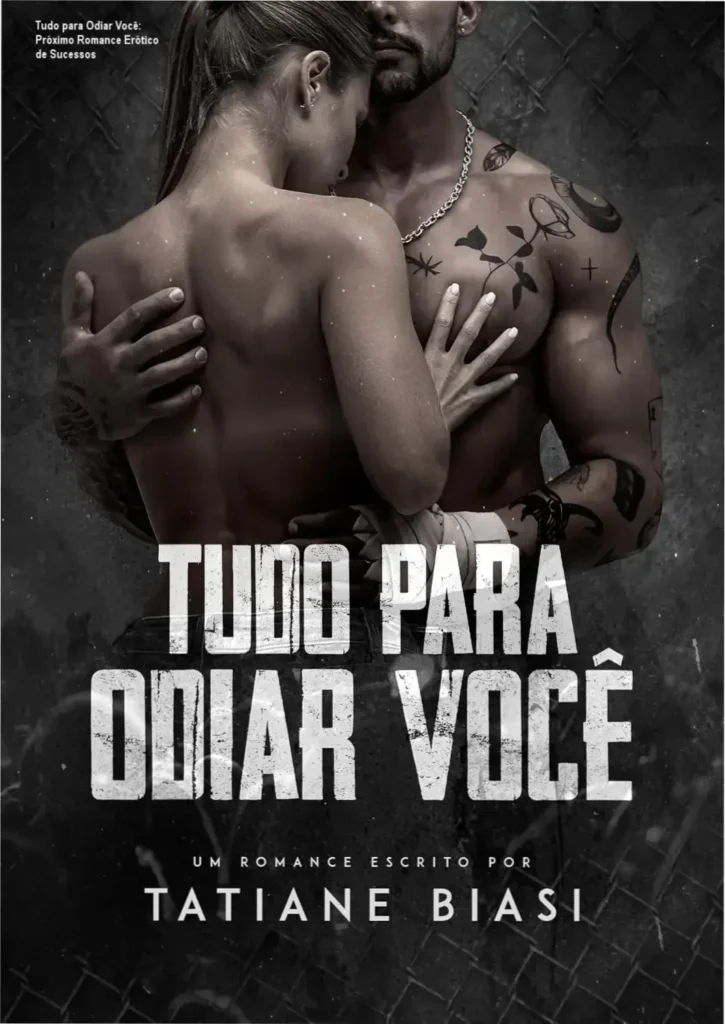 Tudo para Odiar Você: Próximo Romance Erótico de Sucessos 1 Capa emocional de ebook Tudo para Odiar Você com destaque para o romance entre os personagens