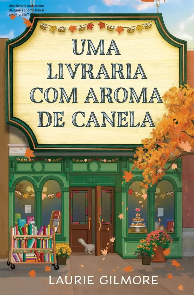 Uma livraria com aroma de canela – Como baixar o PDF grátis? 1 Capa do livro Uma livraria com aroma de canela com destaque para a opção de download legal do PDF