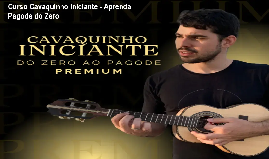 Curso Cavaquinho Iniciante - Aprenda Pagode do Zero 1 Curso Cavaquinho Iniciante - Aprenda Pagode do Zero