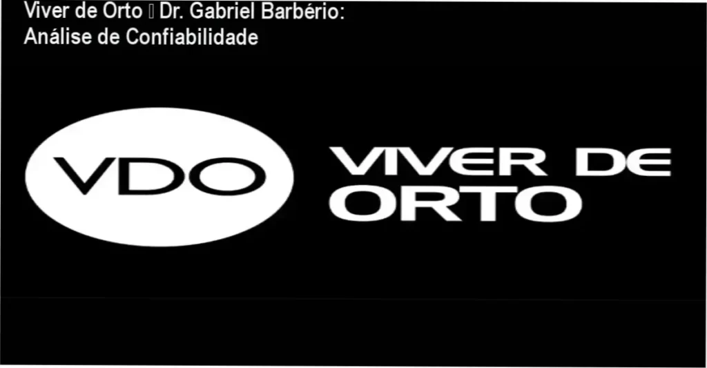 Viver de Orto – Dr. Gabriel Barbério: Análise de Confiabilidade 1 Viver de Orto – Dr. Gabriel Barbério – análise de reputação e segurança