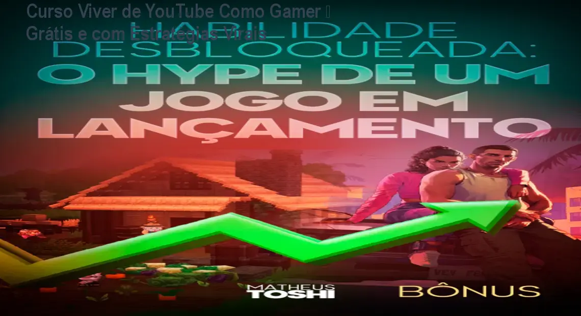 Curso Viver de YouTube Como Gamer – Grátis e com Estratégias Virais 1 Curso Viver de YouTube Como Gamer – Grátis e com Estratégias Virais