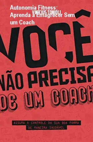 Autonomia Fitness: Aprenda a Emagrecer Sem um Coach