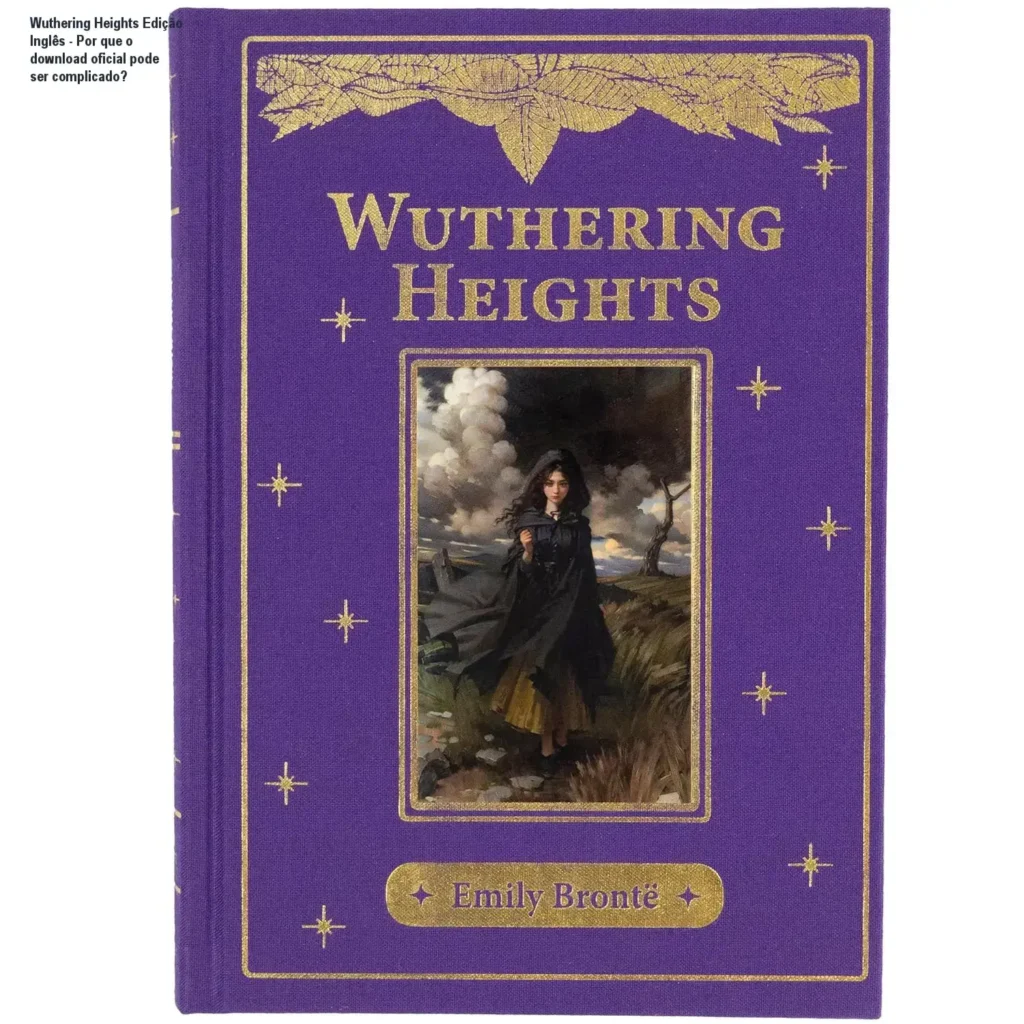 Fachada do livro Wuthering Heights com capa dura e detalhes impressos em relieves, simbolizando a qualidade da edição oficial.