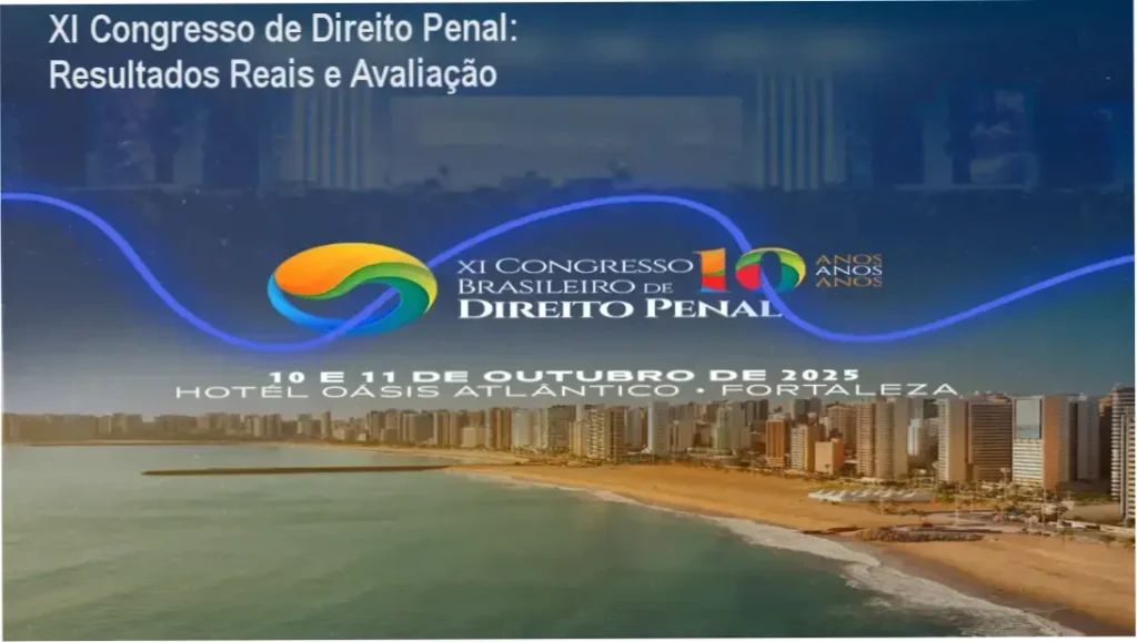 XI Congresso de Direito Penal: Resultados Reais e Avaliação 1 XI Congresso Brasileiro de Direito Penal – resultados reais e experiência prática
