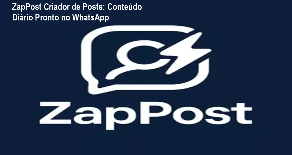ZapPost Criador de Posts: Conteúdo Diário Pronto no WhatsApp 1 ZapPost Criador de Posts: Conteúdo Diário Pronto no WhatsApp