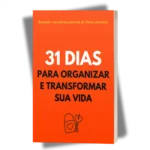 Capa do ebook 31 Dias Para Organizar e Transformar Sua Vida representando organização e espiritualidade