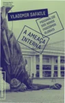 Capa do ebook A ameaça interna: psicanálise dos novos fascismos globais explorando fenômenos políticos e sociais
