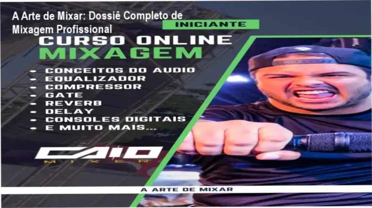 A Arte de Mixar: Dossiê Completo de Mixagem Profissional 7 Caio Mixer demonstrando bastidores e funcionamento do curso A Arte de Mixar