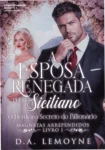 Capa do eBook A Esposa Renegada pelo Siciliano de D. A. Lemoyne ambientando um romance de luxo e drama