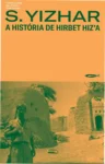 Capa do livro A história de Hirbet Hiz'a de S Yizhar sobre o conflito de 1948