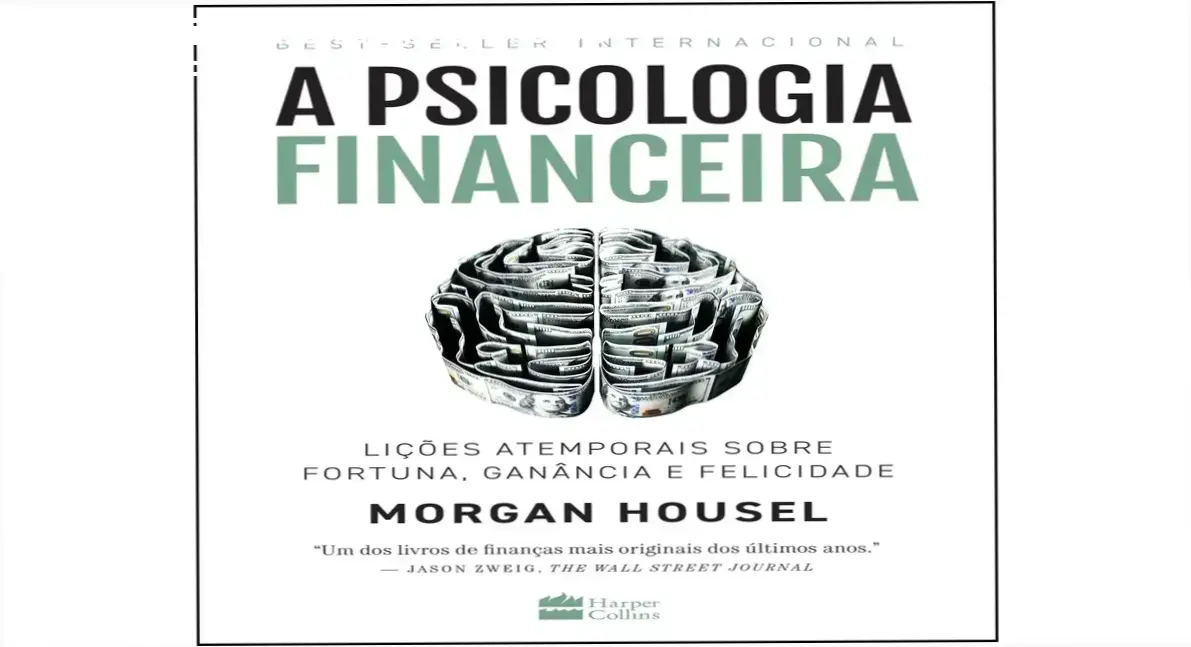 A Psicologia Financeira - Morgan Housel | Veredito Final 1 Capa do livro A Psicologia Financeira de Morgan Housel sobre comportamento e dinheiro