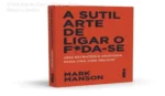 Capa do livro A Sutil Arte de Ligar o F*da-se de Mark Manson em formato digital