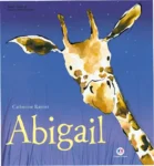 Capa do livro infantil Abigail de Catherine Rayner ilustrando o tema contagem
