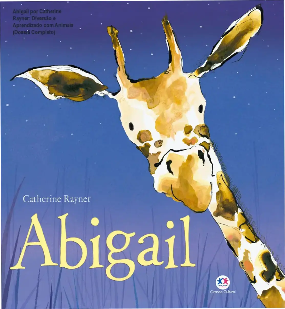Abigail por Catherine Rayner: Diversão e Aprendizado com Animais (Dossiê Completo) 1 Capa do ebook 'Abigail por Catherine Rayner' mostrando menina lendo com ilustrações de animais coloridas