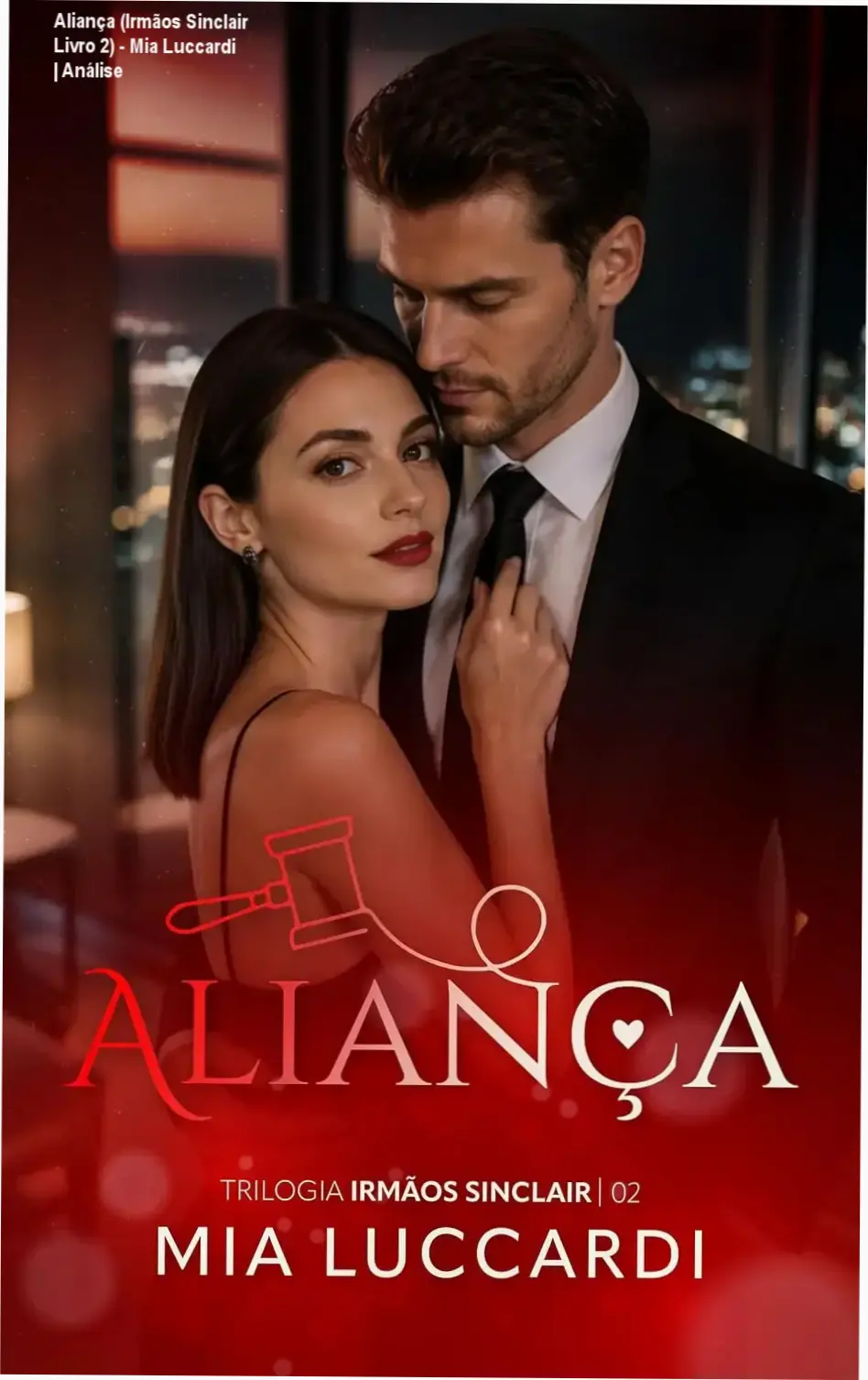 Aliança (Irmãos Sinclair Livro 2) - Mia Luccardi | Análise 1 Capa do ebook Aliança, segundo volume da série Irmãos Sinclair por Mia Luccardi, romance contemporâneo.