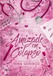 Capa do eBook Amizade Em Colapso de Nina Queiroz com destaque para a química entre protagonista e Sebastian