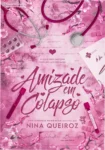 Capa do eBook Amizade Em Colapso de Nina Queiroz, romance médico e comédia romântica