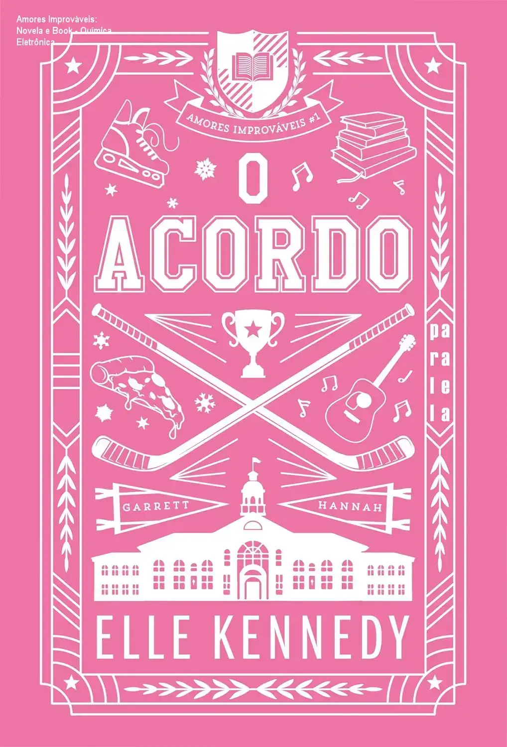 Amores Improváveis: Novela e Book - Química Eletrônica 1 Capa dupla limitada de Amores Improváveis com personagens principais em destaque
