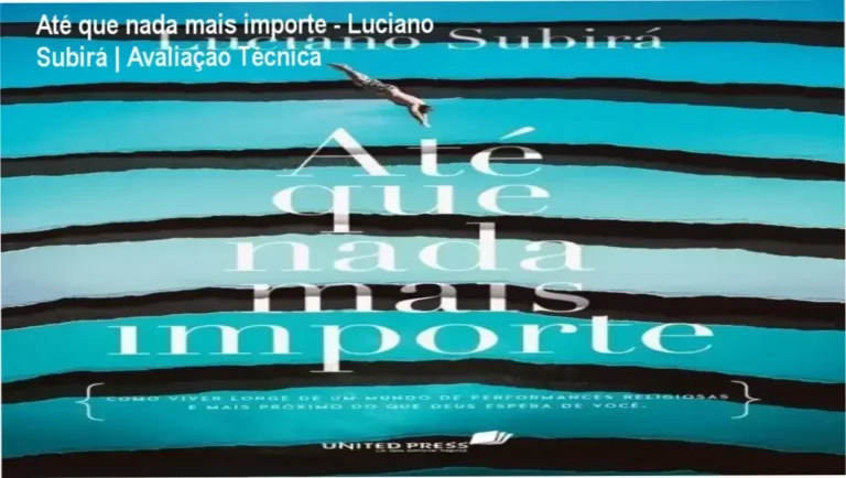 Até que nada mais importe - Luciano Subirá | Avaliação Técnica 6 Capa do livro Até que nada mais importe de Luciano Subirá sobre espiritualidade profunda