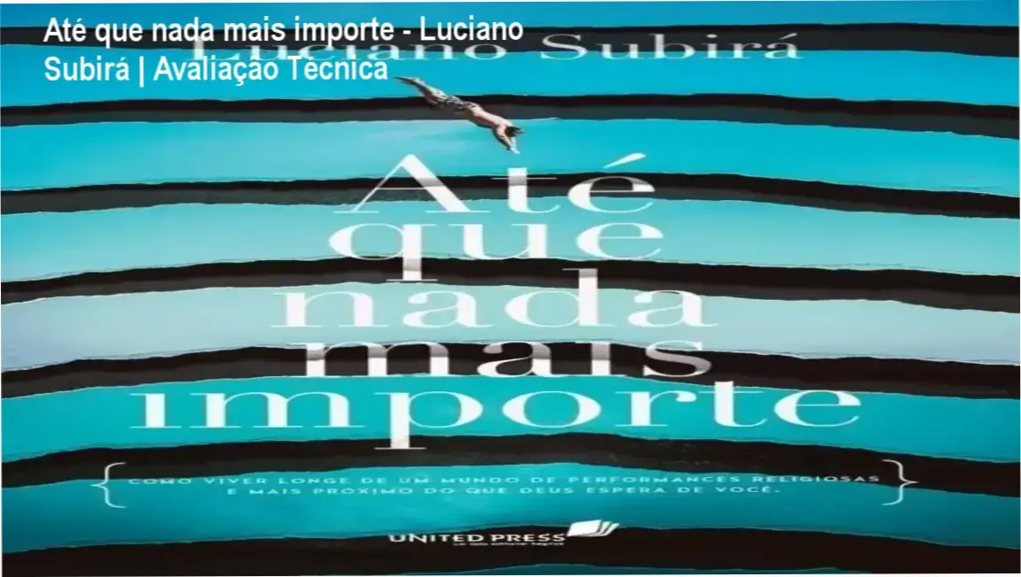 Até que nada mais importe - Luciano Subirá | Avaliação Técnica 1 Capa do livro Até que nada mais importe de Luciano Subirá sobre espiritualidade profunda