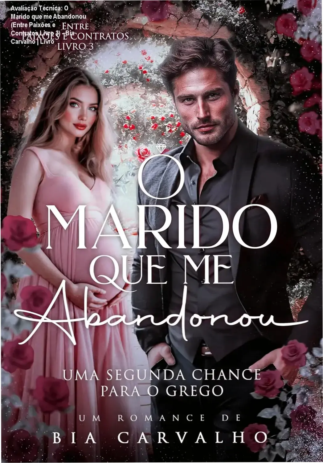 Capa do livro O Marido que me Abandonou (Entre Paixões e Contratos Livro 3) apresentando personagens principais em destaque.