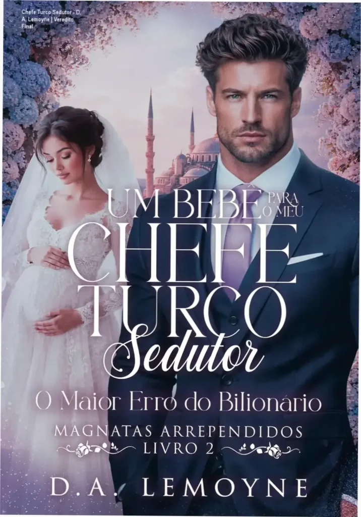 Chefe Turco Sedutor - D. A. Lemoyne | Veredito Final 1 Capa do eBook Um Bebê para o meu Chefe Turco Sedutor de D. A. Lemoyne