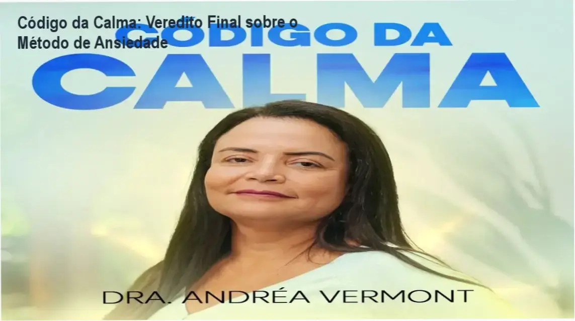 Código da Calma: Veredito Final sobre o Método de Ansiedade 1 Código da Calma Force Academy: Visão interna do método e funcionamento do curso