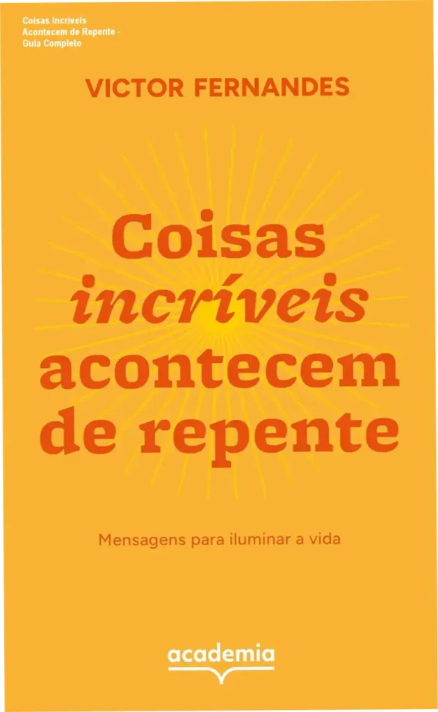 Capa do ebook Coisas incríveis acontecem de repente focado em mensagens de inspiração e iluminação pessoal