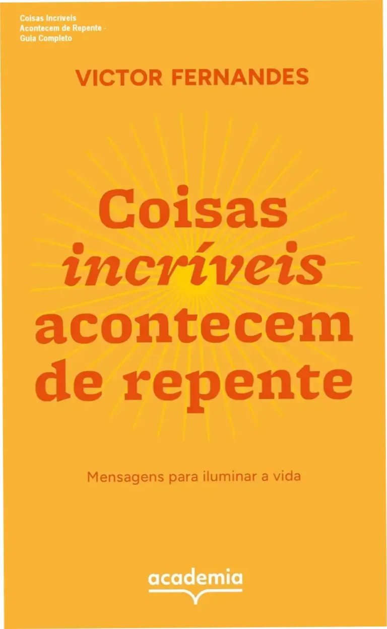 Coisas Incríveis Acontecem de Repente - Guia Completo 1 Capa do ebook Coisas incríveis acontecem de repente focado em mensagens de inspiração e iluminação pessoal