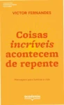 Capa do ebook Coisas incríveis acontecem de repente focado em mensagens de inspiração e iluminação pessoal