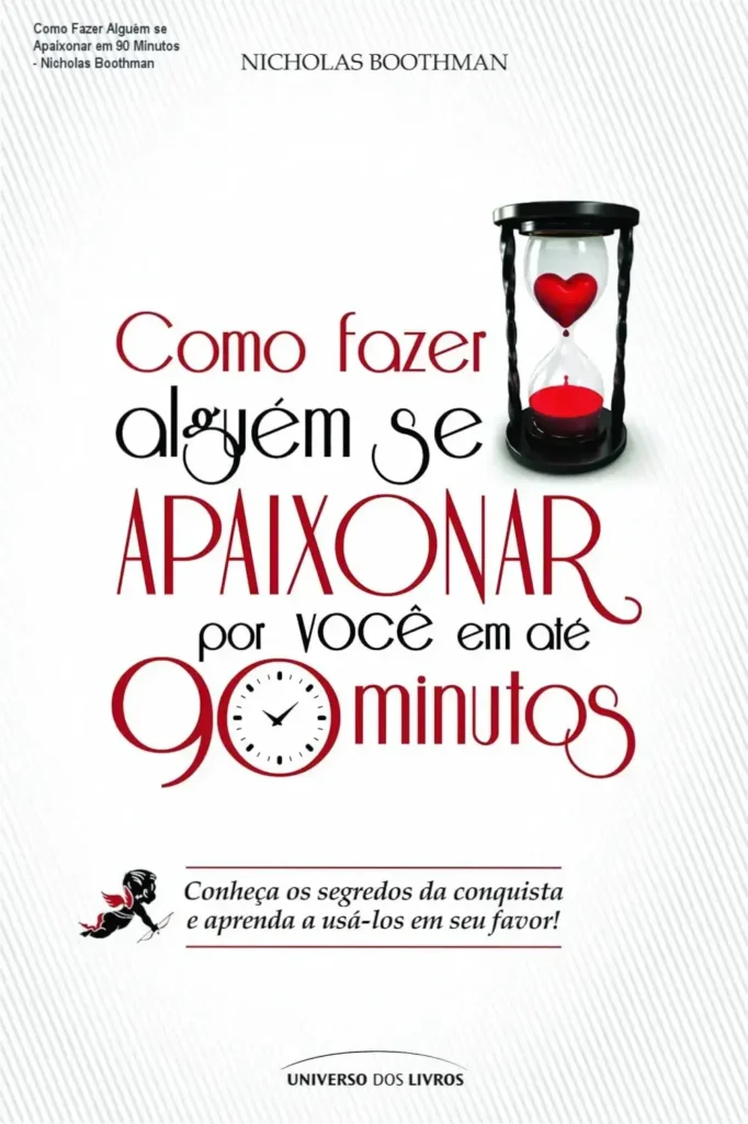 Como Fazer Alguém se Apaixonar em 90 Minutos - Nicholas Boothman 1 Capa do eBook Como Fazer Alguém se Apaixonar em 90 Minutos de Nicholas Boothman para leitura digital