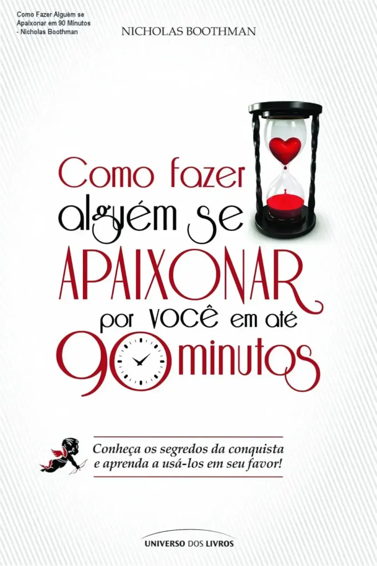 Como Fazer Alguém se Apaixonar em 90 Minutos - Nicholas Boothman 7 Capa do eBook Como Fazer Alguém se Apaixonar em 90 Minutos de Nicholas Boothman para leitura digital