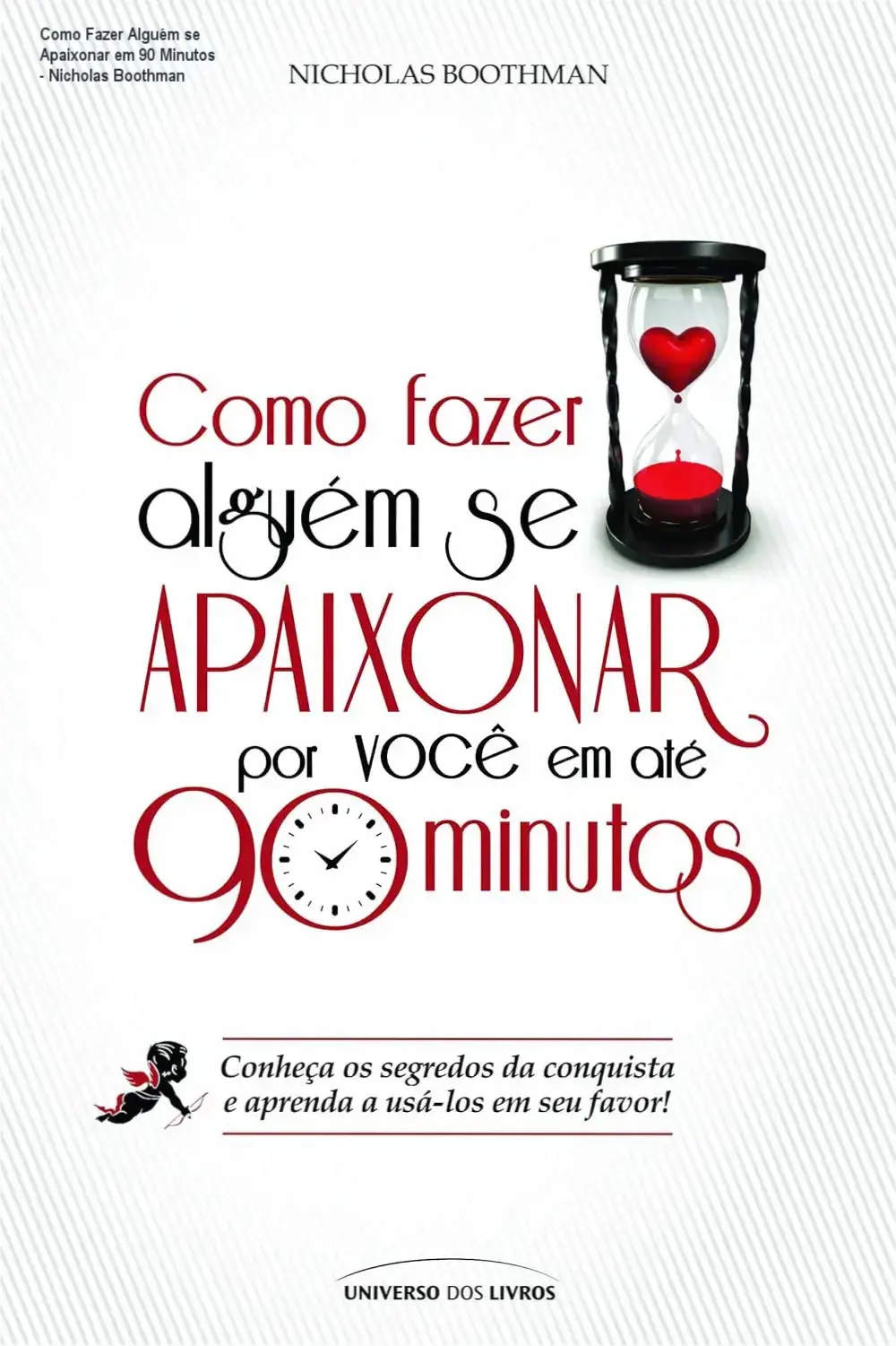Como Fazer Alguém se Apaixonar em 90 Minutos - Nicholas Boothman 1 Capa do eBook Como Fazer Alguém se Apaixonar em 90 Minutos de Nicholas Boothman para leitura digital