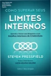 Capa do livro Como Superar seus Limites Internos de Steven Pressfield sobre superação de bloqueios criativos