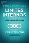 Capa do livro Como superar seus limites internos de Steven Pressfield sobre superação de bloqueios criativos