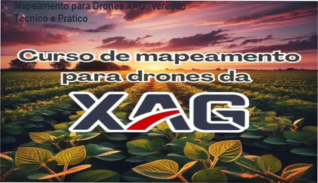 Mapeamento para Drones XAG: Veredito Técnico e Prático 1 Curso de Mapeamento Para Drones da XAG por Eduardo dos Anjos: visão interna do funcionamento