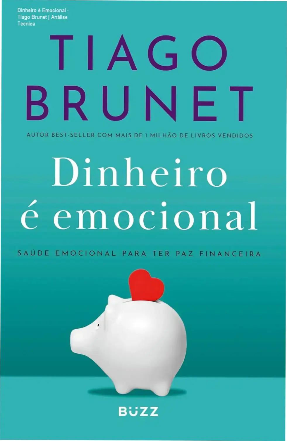 Dinheiro é Emocional - Tiago Brunet | Análise Técnica 1 Capa do eBook Dinheiro é Emocional de Tiago Brunet sobre saúde financeira e emocional