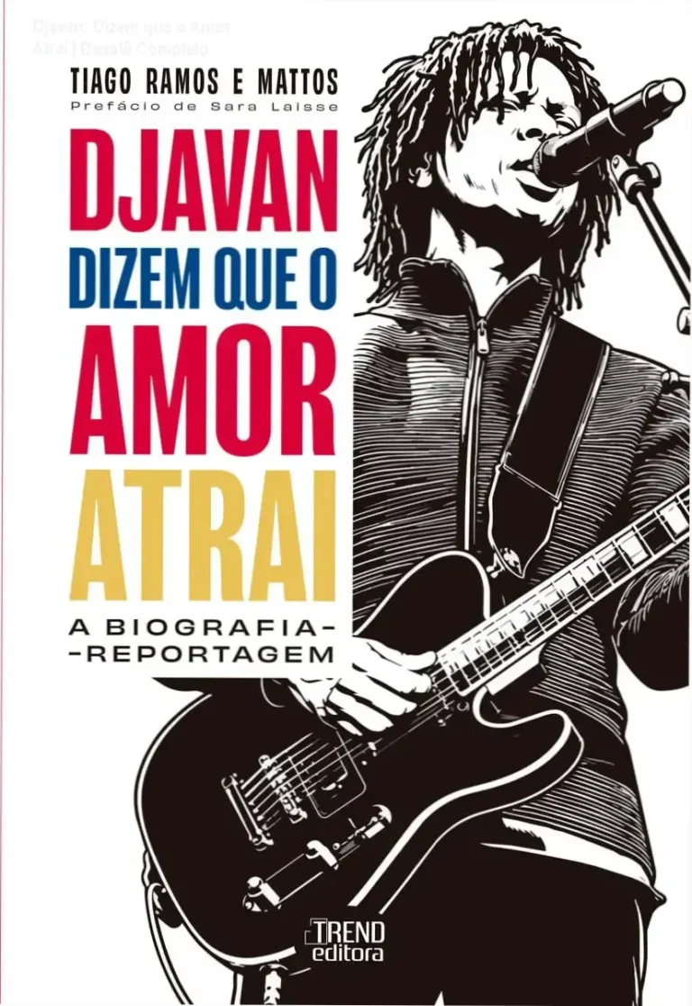 Djavan: Dizem que o Amor Atrai | Dossiê Completo 9 Capa do livro Djavan: dizem que o amor atrai, biografia reportagem de Tiago Ramos e Mattos