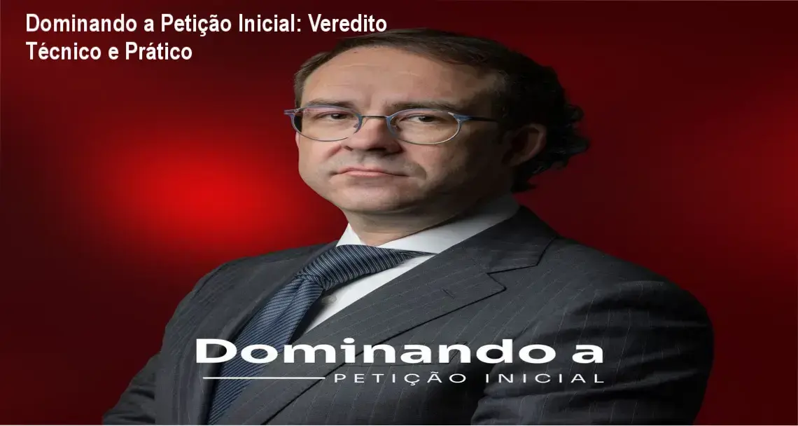 Dominando a Petição Inicial: Veredito Técnico e Prático 1 Curso Dominando a Petição Inicial de Lúcio Flávio Paiva: visão interna da plataforma e metodologia
