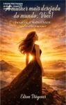 Capa do ebook A Mulher Mais Desejada do Mundo focado no despertar da essência feminina SADE