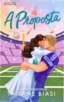 Capa do eBook A Proposta de Tatiane Biasi, romance New Adult