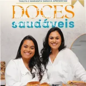 Doces Saudáveis 2.0 - Irmãs a Cozinha | Avaliação Técnica 1 Capa do Ebook Doces Saudáveis 2.0 das autoras Thalita e Marianita mostrando sobremesas apetitosas