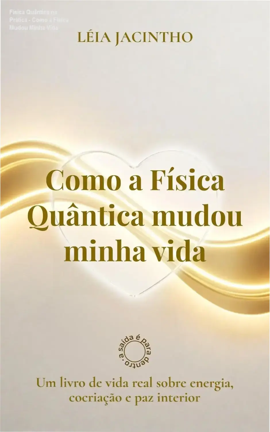 Capa do ebook Como a Física Quântica mudou minha vida sobre energia e cocriação